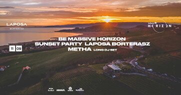 Be Massive Horizon Sunset Party - Metha Dj Set - Laposa Borterasz