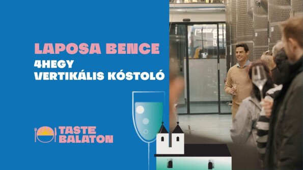 Laposa Bence - 4Hegy Vertikális Kóstoló - Taste Balaton Fesztivál